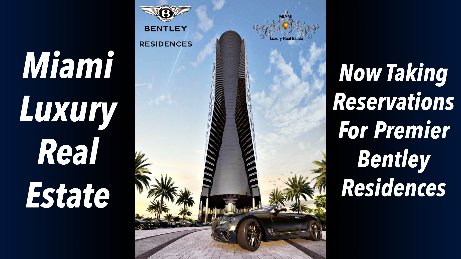 Miami Luxury Real Estate LLC Now Taking Reservations For  Premier Bentley Residences In Miami